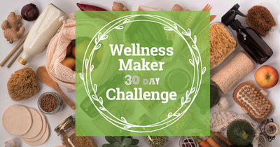 Join Our 30 Day Wellness Maker Challenge
